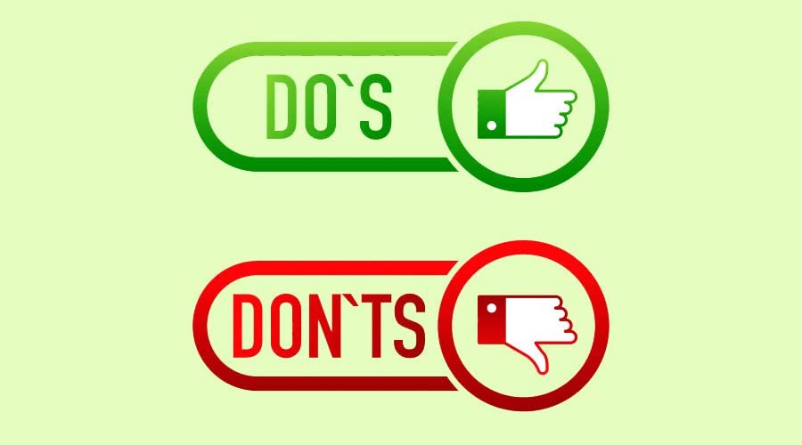 Dos and Don'ts